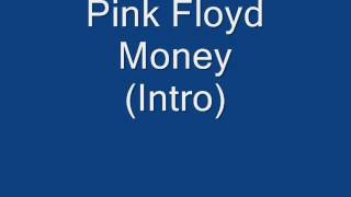 Pink Floyd - Money (Intro)