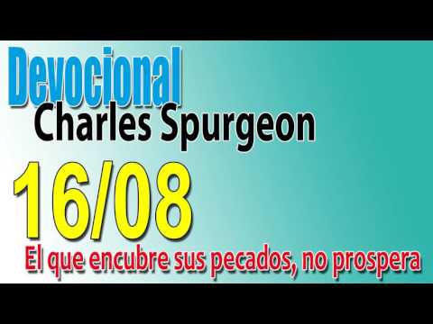Devocional Charles Spurgeon 16/08 - El que encubre sus pecados, no prospera