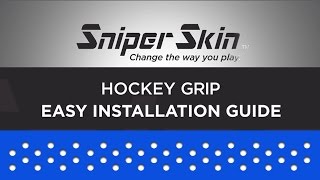 Simple Hockey Grip Installation Guide - Sniper Skin