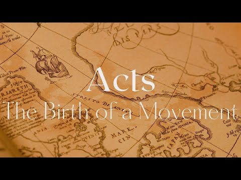 Acts - The Birth of a Movement - Acts 18:23-19:7