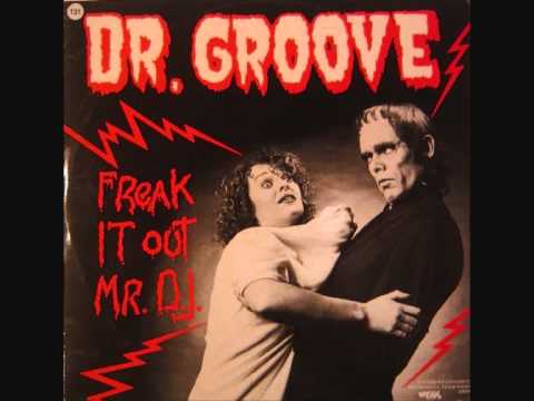 Dr. Groove - Freak It Out Mr. D.J. 1984