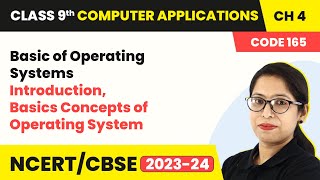 Basic of Operating Systems -Basics Concepts of Operating System|  Class 9 Computer Applications Ch 4