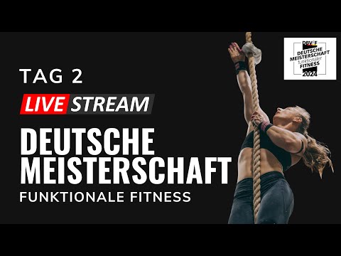 Deutsche Meisterschaft der funktionalen Fitness - DBVfF 2024 - Tag 2