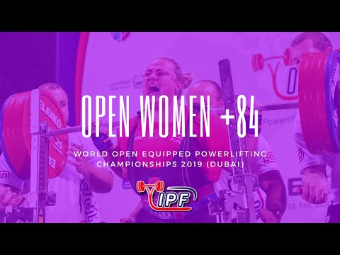Women 84+ kg - IPF World Open Powerlifting Championships 2019 Dubai / UAE
