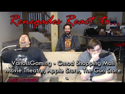 Renegades React to... VanossGaming - Gmod Shopping Mall: Movie Theatre, Apple Store, The Gun Store