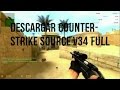 Descargar Counter Strike Source v34 1 Link FULL ...