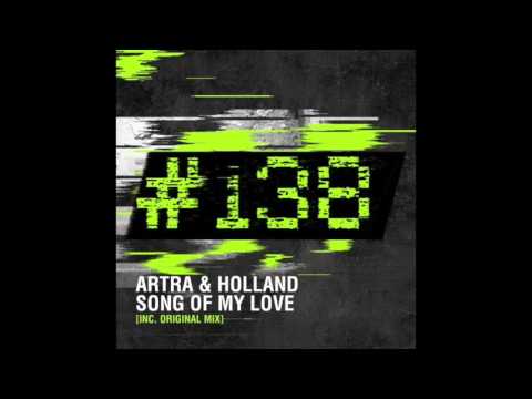 Artra & Holland - Song Of My Love (Original Mix)