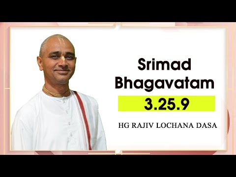 Srimad Bhagavatam 3.25.9 l HG Rajiv Lochana Dasa l 26-10-2021