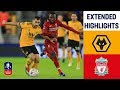 Neves Strike Secures Win! | Wolves 2-1 Liverpool | Extended Highlights | Emirates FA Cup 2018/19