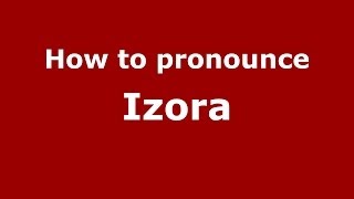 How to pronounce Izora
