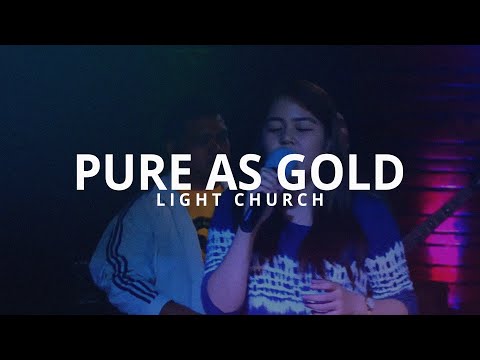 Pure As Gold | Light Church