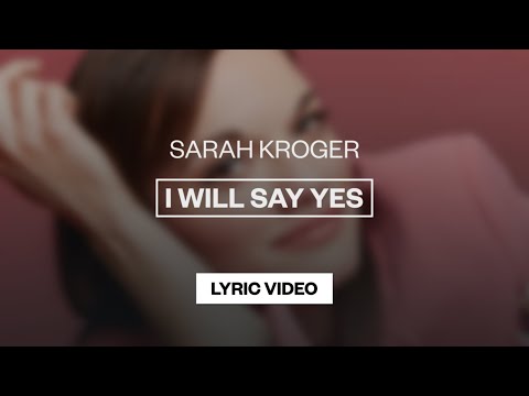 I Will Say Yes - Youtube Lyric Video