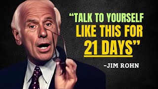 TALK TO YOURSELF LIKE THIS FOR 21 DAYS - Jim Rohn Motivation