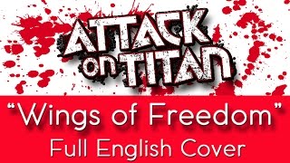 Attack on Titan - Opening 2 - "Wings of Freedom" (Jiyuu no Tsubasa)  - Full English cover
