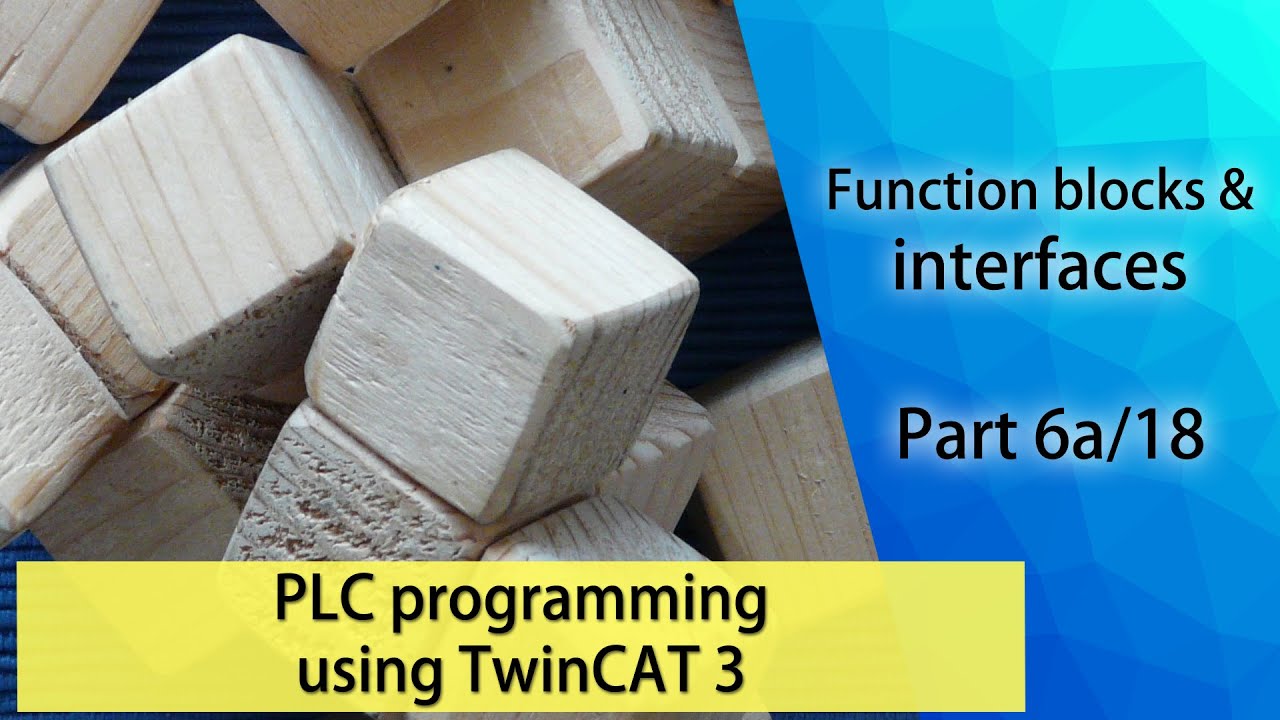PLC programming using TwinCAT 3 - Function blocks & interfaces (Part 6a/18)