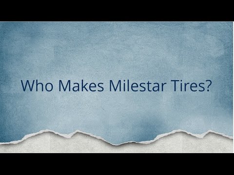 Who Makes Milestar Tires?