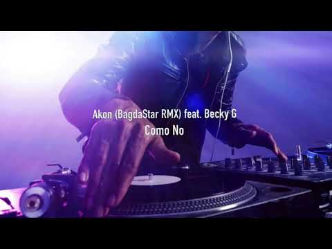 Akon (BagdaStar RMX) Como No feat., Becky G