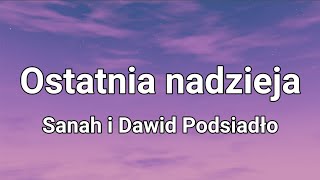 Sanah i Dawid Podsiadło - Ostatnia nadzieja (Tekst)