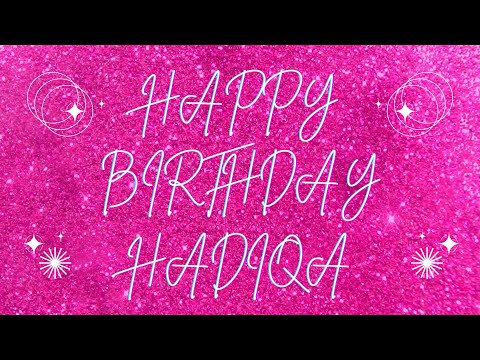 Happy Birthday Hadiqa 🎉 | A Special Wish Just for You! | Let's Celebrate! 🎂