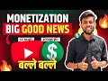 Youtube Monetization Big Good News 🤑 Monetization New Update 2024 🔥