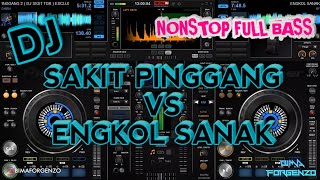 Download lagu DJ SAKIT PINGGANG VS ENGKOL SANAK NONSTOP FULL BASS 2020 ( Bimaforgenzo ) mp3