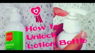Unlock Lotion Bottle || Easiest way to Open..