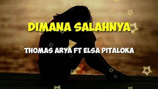 Download lagu Dimana Salahnya - Thomas Arya ft Elsa Pitaloka (Lirik) mp3