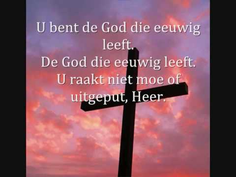Opwekking 702 - U bent de God die eeuwig leeft.