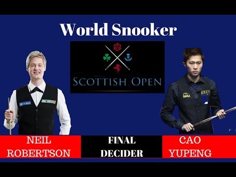 DECIDER  Neil Robertson vs Cao Yupeng - Scottish Open Snooker 2017 Final