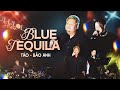 BLUE TEQUILA - BẢO ANH & TÁO live at #Lululola