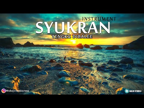 INSTRUMENT SYUKRAN || Tengku Dibalee