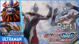 Download lagu ULTRAMAN GEED THE MOVIE: CONNECT THE WISHES! Part1 | Bahasa Melayu mp3