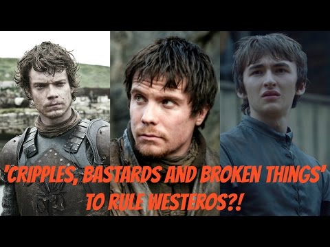 Cripples, Bastards and Broken Things to Rule Westeros?