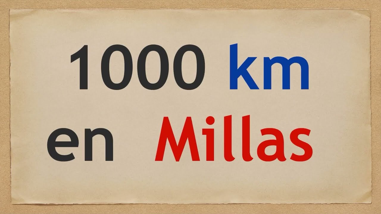 Cuánto son 1000 KILÓMETROS en MILLAS
