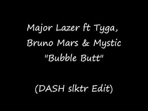 Major Lazer ft Tyga, Bruno Mars & Mystic - Bubble Butt (DASH slktr Edit)