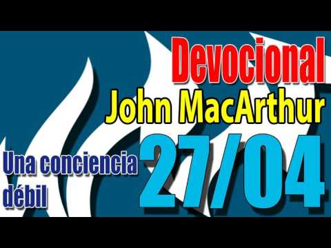 Devocional John MacArthur 27/04 - Una conciencia débil