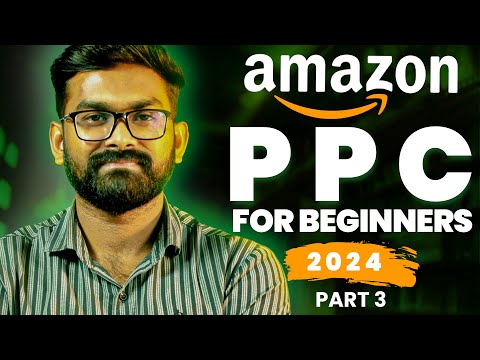 Amazon PPC Tutorial 2024 - Step by Step Guide to Organize and Optimize Your Sponsored Ad Campaigns