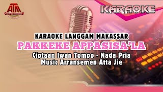 Download lagu Karaoke Langgam Makassar PAKKEKE APPASISA'LA Ciptaan Iwan Tompo Nada Pria mp3