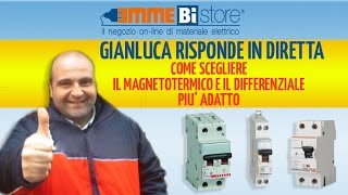 Come scegliere il magnetotermico e il differenziale più adatto - Gianluca Risponde in Diretta