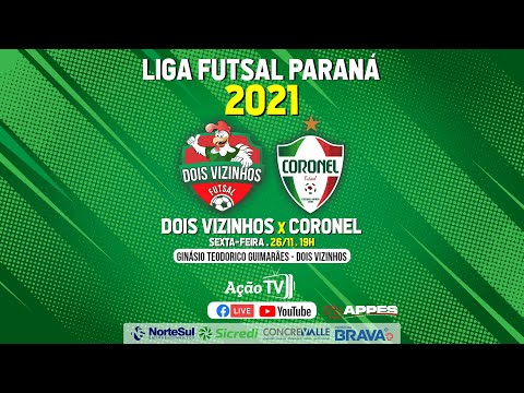DOIS VIZINHOS X CORONEL - Liga Futsal Paraná 2021 - Quartas de Final - Volta (26/11)
