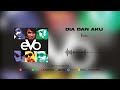 Evo - Dia dan Aku (Official Audio)