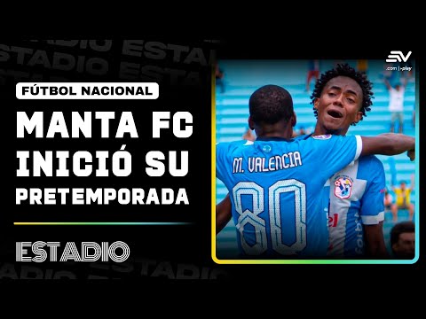 Manta FC inició su pretemporada y presentó sus nuevos fichajes | Estadio