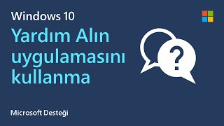 Microsoft'tan destek alma | Yardım Alın uygulaması