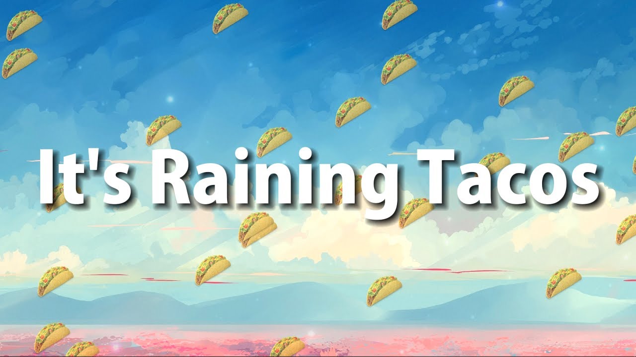 It's Raining Tacos (Lyrics)