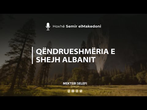 Qëndrueshmëria e Shejh Albanit -  Hoxhë Semir el Makedoni