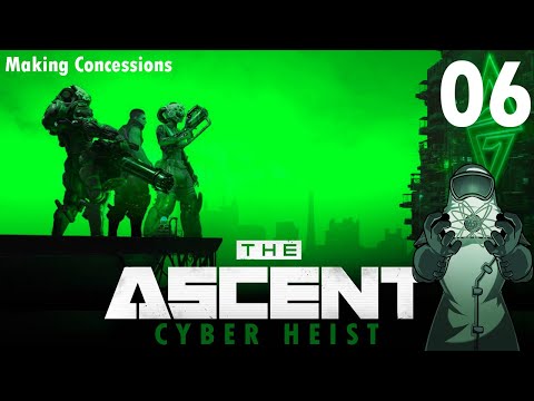 Ascent: Cyber Heist, ep06: Making Concessions