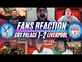 LIVERPOOL FANS REACTION TO CRYSTAL PALACE 1-2 LIVERPOOL | MENTALITY MONSTERS