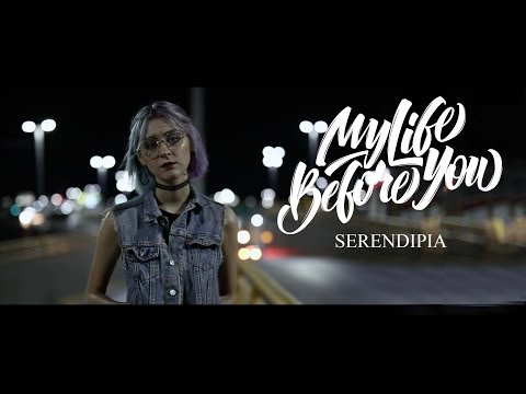 My Life Before You - Serendipia (Video Oficial)