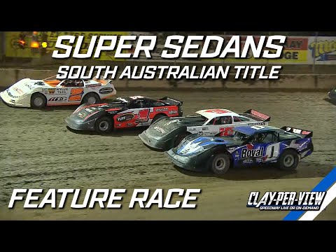 Super Sedans | South Australian Title - Murray Bridge - 11th Mar 2023 | Clay-Per-View Highlights