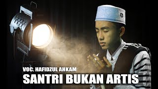 Download lagu Santri Bukan Artis Voc. Hafidzul Ahkam Feat Hendra | Syubbanul Muslimin mp3 Download lagu Santri Bukan Artis Voc. Hafidzul Ahkam Feat Hendra | Syubbanul Muslimin mp3